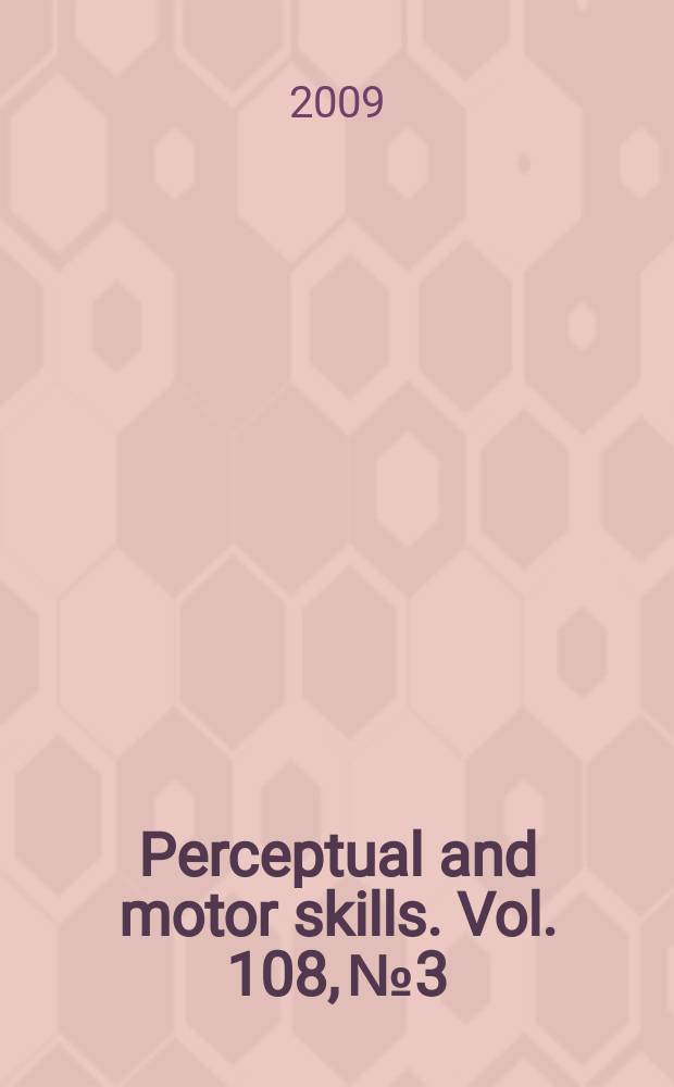 Perceptual and motor skills. Vol. 108, № 3