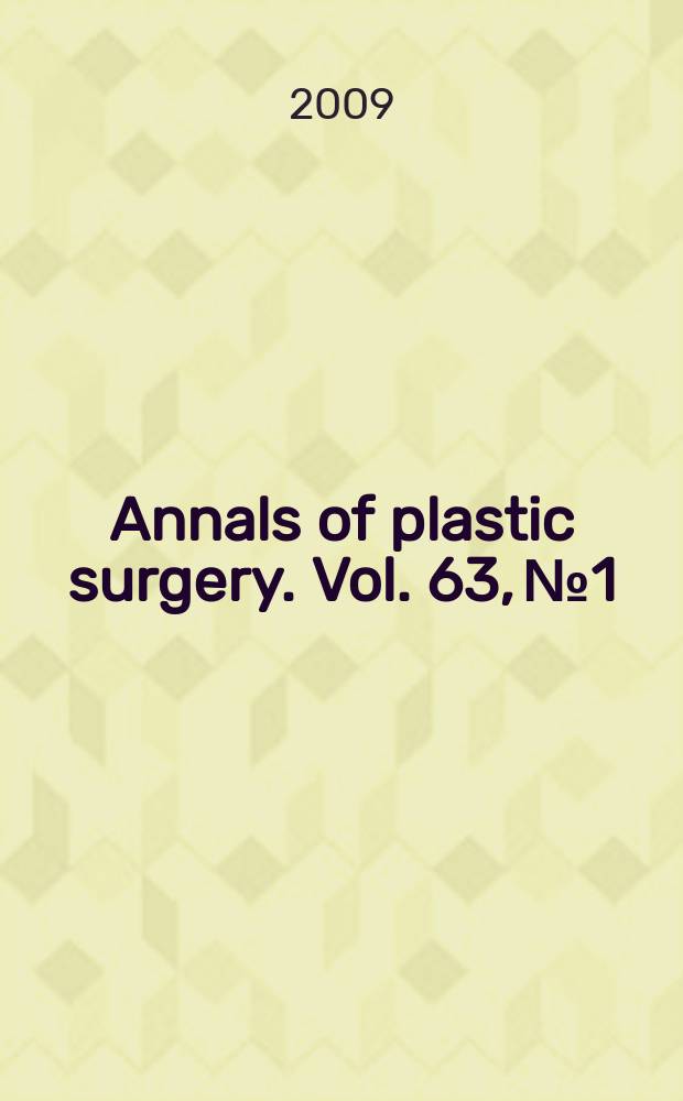 Annals of plastic surgery. Vol. 63, № 1
