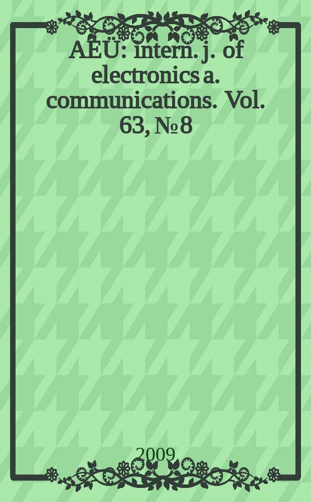 AEÜ : intern. j. of electronics a. communications. Vol. 63, № 8