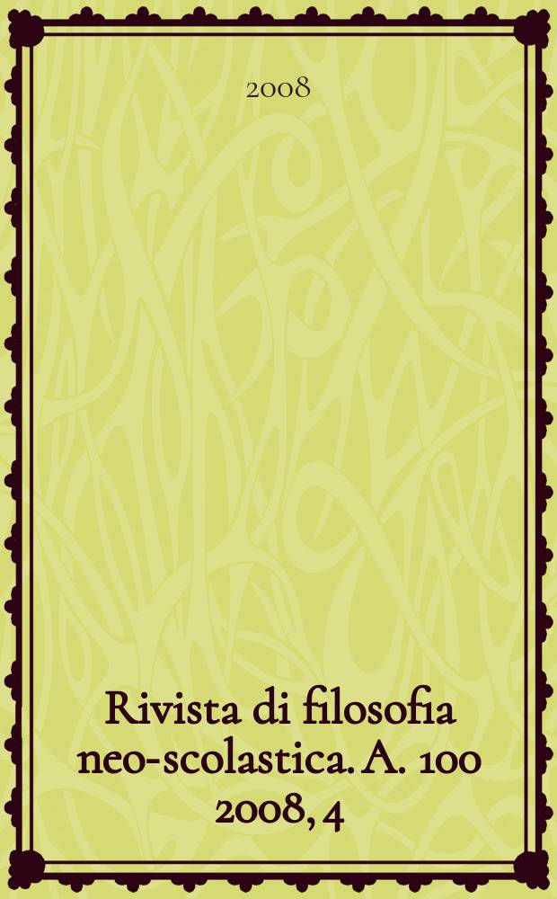 Rivista di filosofia neo-scolastica. A. 100 2008, 4
