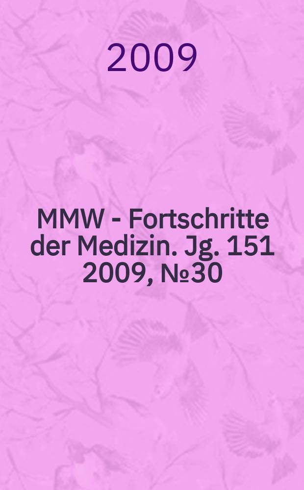 MMW - Fortschritte der Medizin. Jg. 151 2009, № 30/33