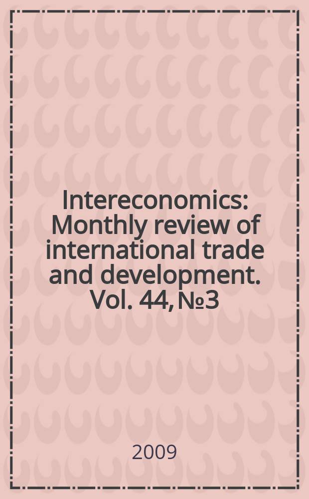 Intereconomics : Monthly review of international trade and development. Vol. 44, № 3