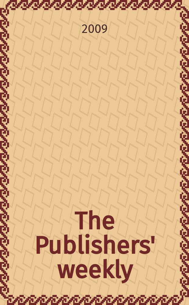 The Publishers' weekly : American book-trade journal With which is incorporated the American literary gazette and Publishers' circular. Vol. 256, № 26