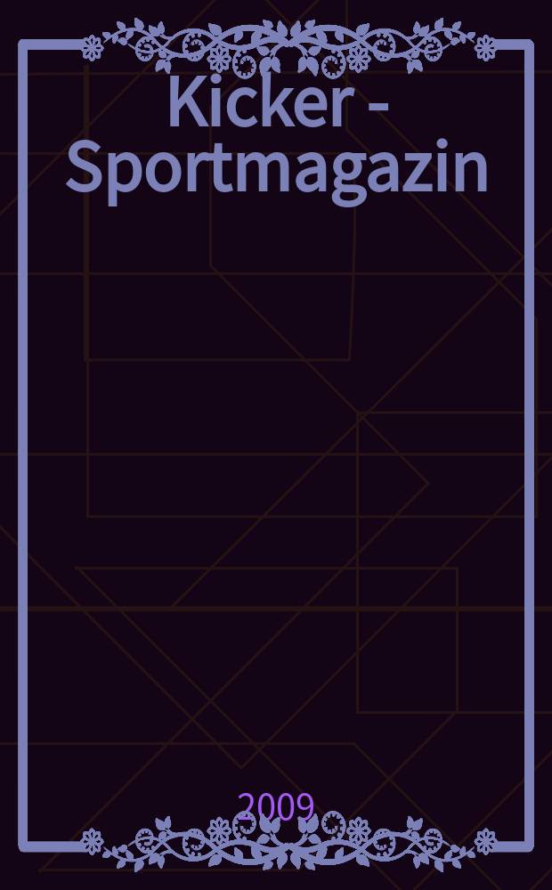 Kicker - Sportmagazin : Deutschlands grösste Sportzeitung. 2009, № 66