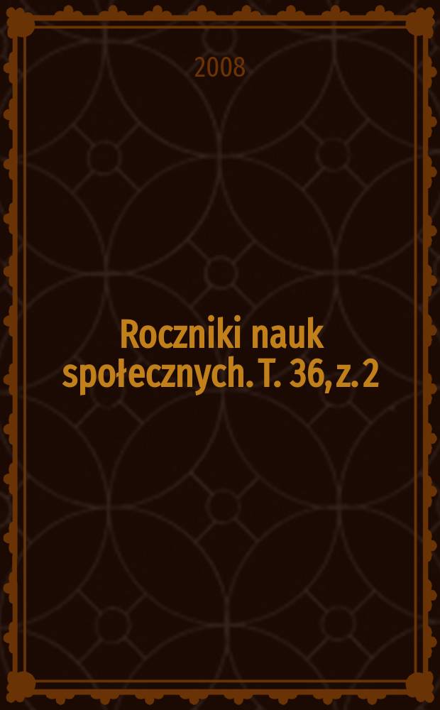 Roczniki nauk społecznych. T. 36, z. 2