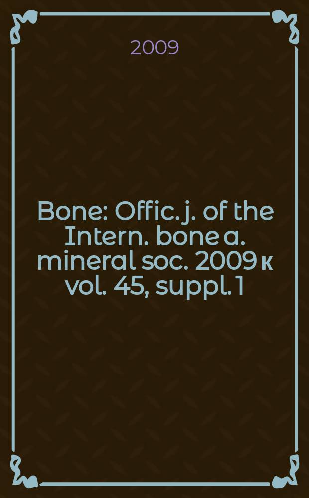 Bone : Offic. j. of the Intern. bone a. mineral soc. 2009 к vol. 45, suppl. 1 : Pathogenesis of CKD-MBD = Патогенез минеральных и костных расстройств, связанных с хроническими болезнями почек
