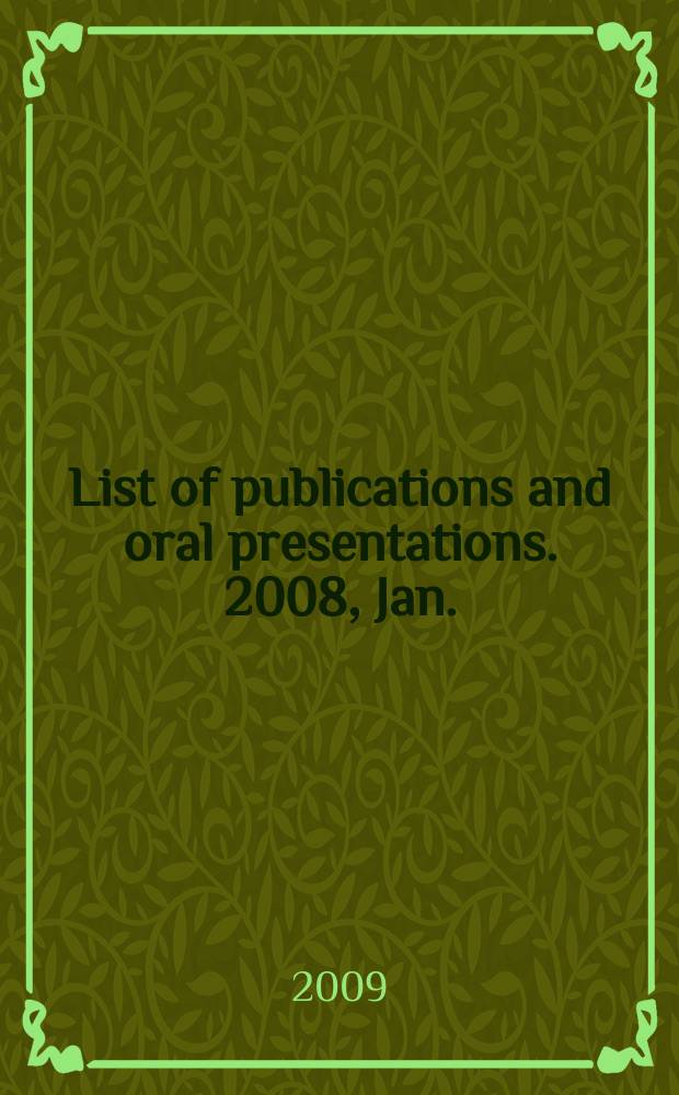 List of publications and oral presentations. 2008, Jan./Dec.
