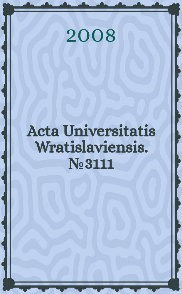 Acta Universitatis Wratislaviensis. № 3111