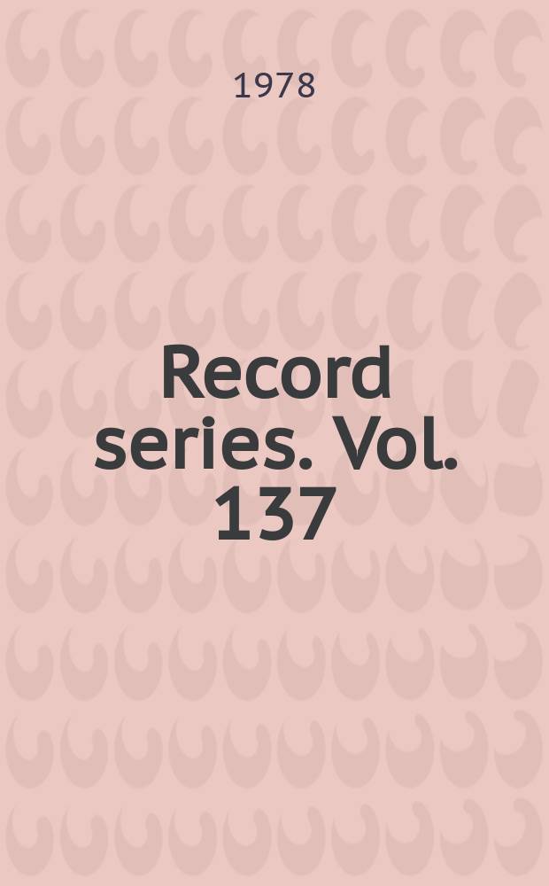 Record series. Vol. 137 : Court rolls of the manor of Acomb = Протоколы суда поместья Акомб