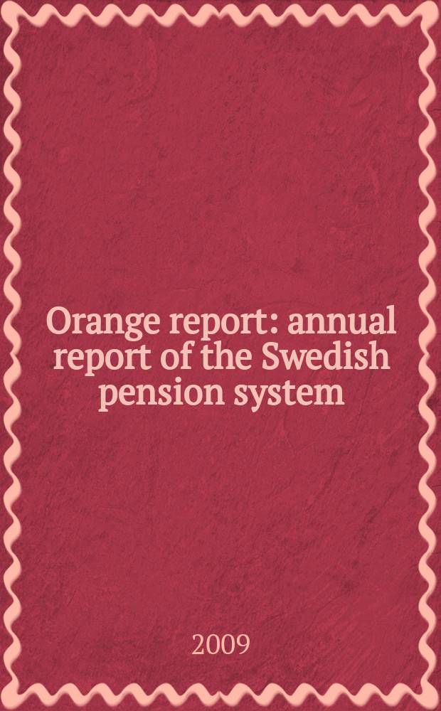 Orange report : annual report of the Swedish pension system = Шведская пенсионная система 2008 г. Отчет