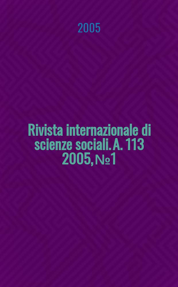 Rivista internazionale di scienze sociali. A. 113 2005, № 1