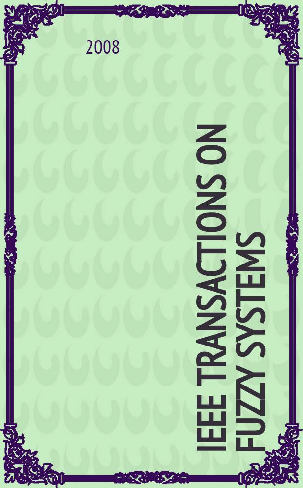 IEEE Transactions on fuzzy systems : A publ. of the IEEE Neural networks council. Vol. 16, № 2