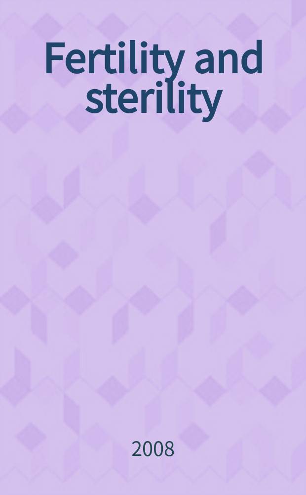Fertility and sterility : A journal devoted to the clinical aspects of infertility Offic. journal of the American soc. for the study of sterility. Vol. 89, № 3