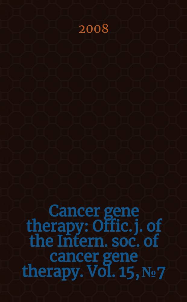Cancer gene therapy : Offic. j. of the Intern. soc. of cancer gene therapy. Vol. 15, № 7