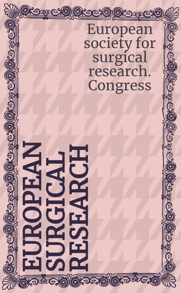 European surgical research : Clinical a. experimental surgery. 2005 к vol. 37, suppl. 1 : Abstracts