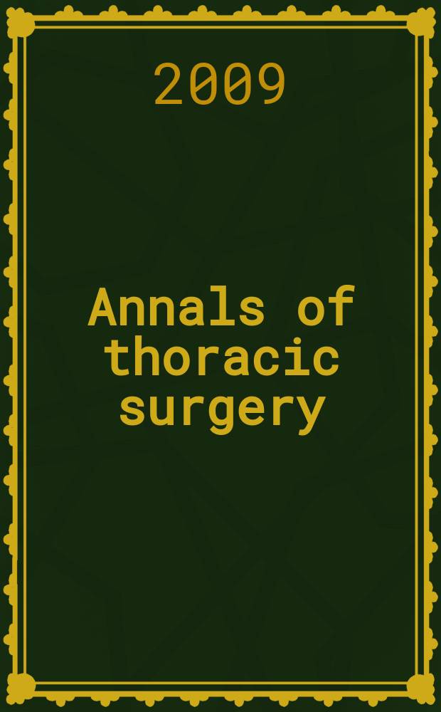 Annals of thoracic surgery : Offic. j. of the Soc. of thoracic surgeons a. the Southern thoracic surgical assoc. Vol. 88, № 1