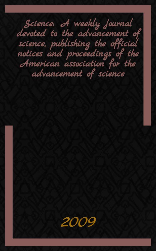Science : A weekly journal devoted to the advancement of science, publishing the official notices and proceedings of the American association for the advancement of science. Vol. 325, № 5936