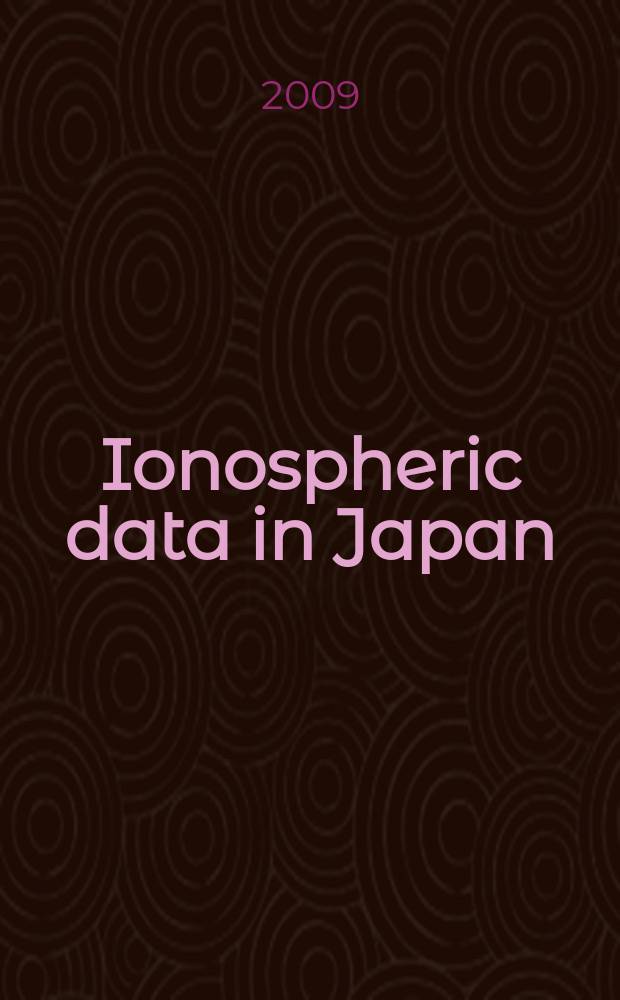 Ionospheric data in Japan : Prep. by The Radio research laboratory. Min. of posts and telecommunications. Vol. 61, № 1