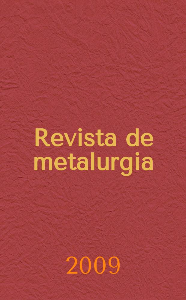 Revista de metalurgia : Publicación del Centro nacional de investigaciones metalúrgicas. Vol. 45, № 3