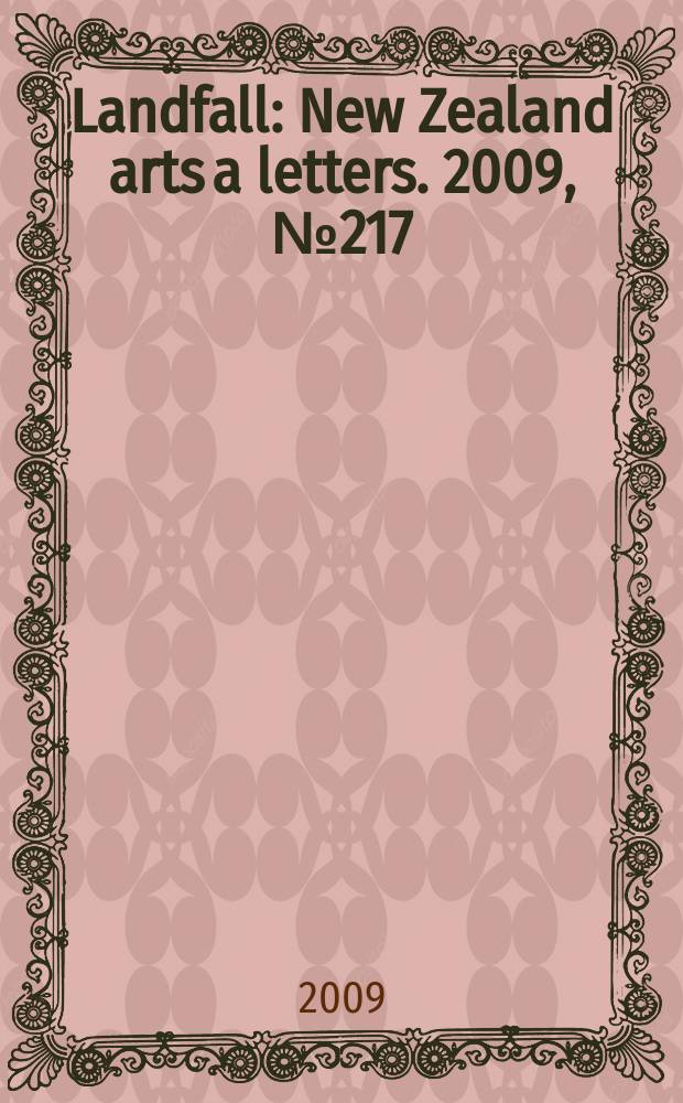 Landfall : New Zealand arts a letters. 2009, № 217