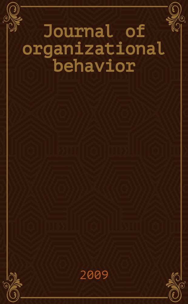 Journal of organizational behavior : The intern. journal of industrial, occupational and organizational psychology and behavior. Vol. 30, № 5 : Achieving work - family balance = Журнал организационного поведения