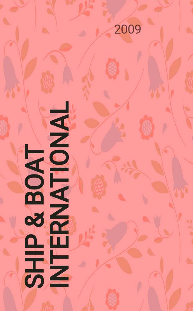 Ship & boat international : ... Associate member of the Ship and boat builders' national federation. 2008, July/Aug.