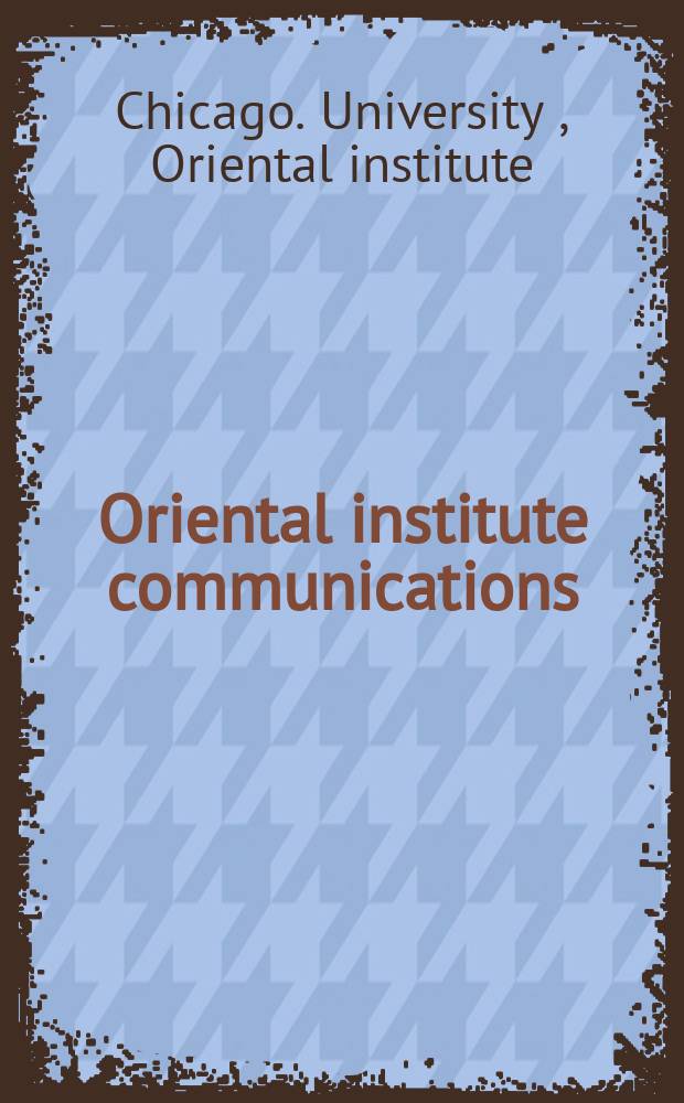 Oriental institute communications = Восточный институт коммуникаций