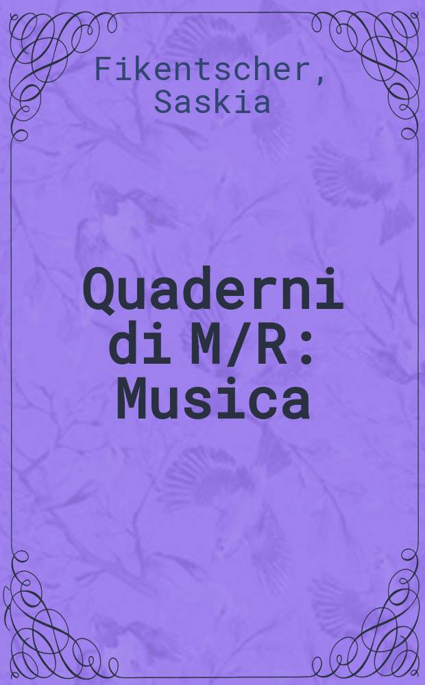 Quaderni di M/R : [Musica/Realtà]. 35 : Die Verzierungen zu Arcangelo Corellis Violinsonaten Op. 5 = Украшение скрипичной сонаты Арканджело Корелли