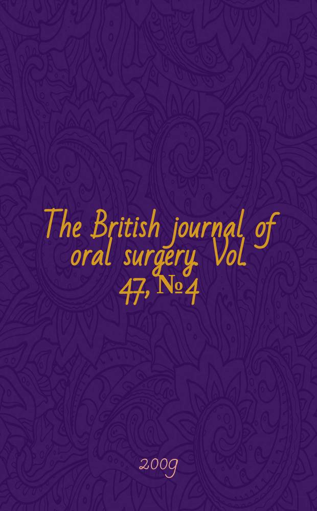 The British journal of oral surgery. Vol. 47, № 4