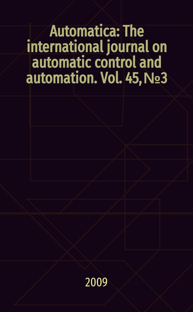Automatica : The international journal on automatic control and automation. Vol. 45, № 3