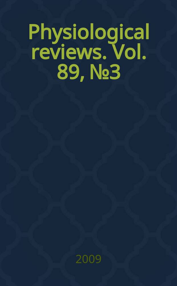Physiological reviews. Vol. 89, № 3