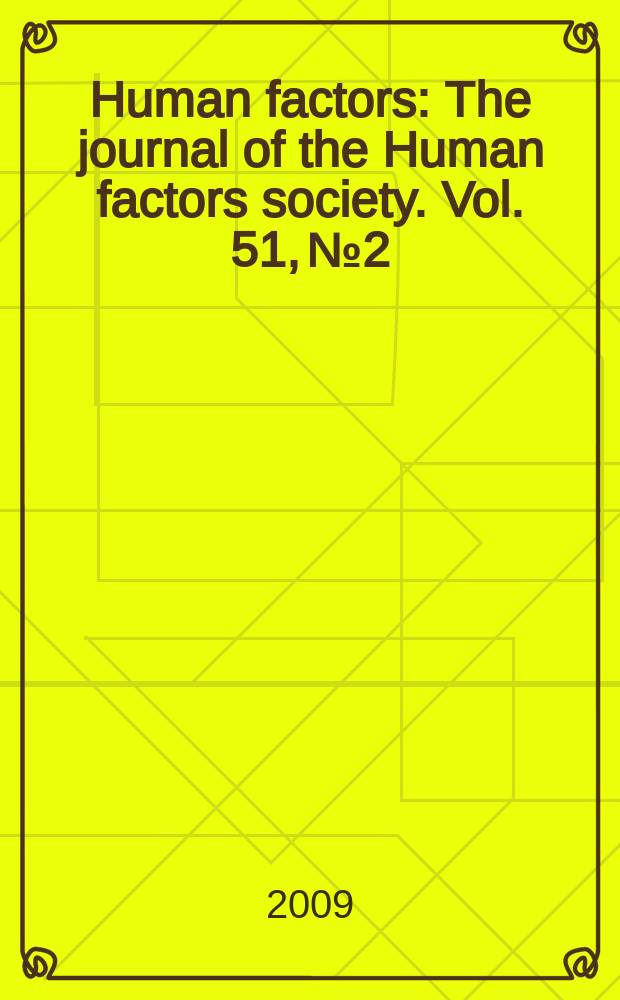 Human factors : The journal of the Human factors society. Vol. 51, № 2