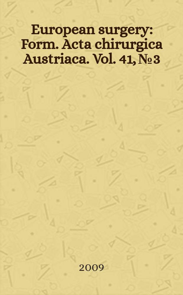 European surgery : [Form.] Acta chirurgica Austriaca. Vol. 41, № 3