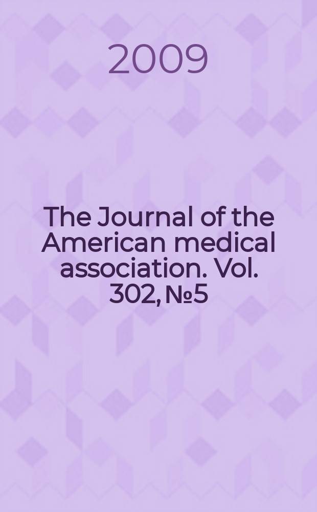 The Journal of the American medical association. Vol. 302, № 5
