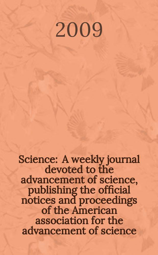Science : A weekly journal devoted to the advancement of science, publishing the official notices and proceedings of the American association for the advancement of science. Vol. 325, № 5939