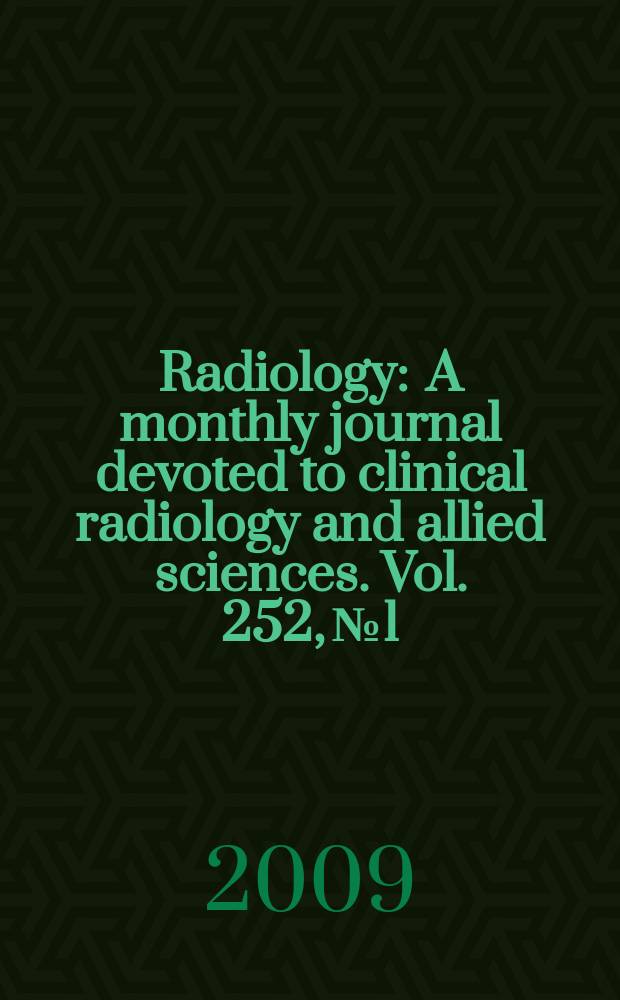 Radiology : A monthly journal devoted to clinical radiology and allied sciences. Vol. 252, № 1