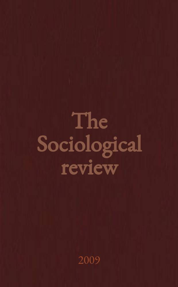 The Sociological review : Journal of the Institute of sociology. Vol. 57, № 2