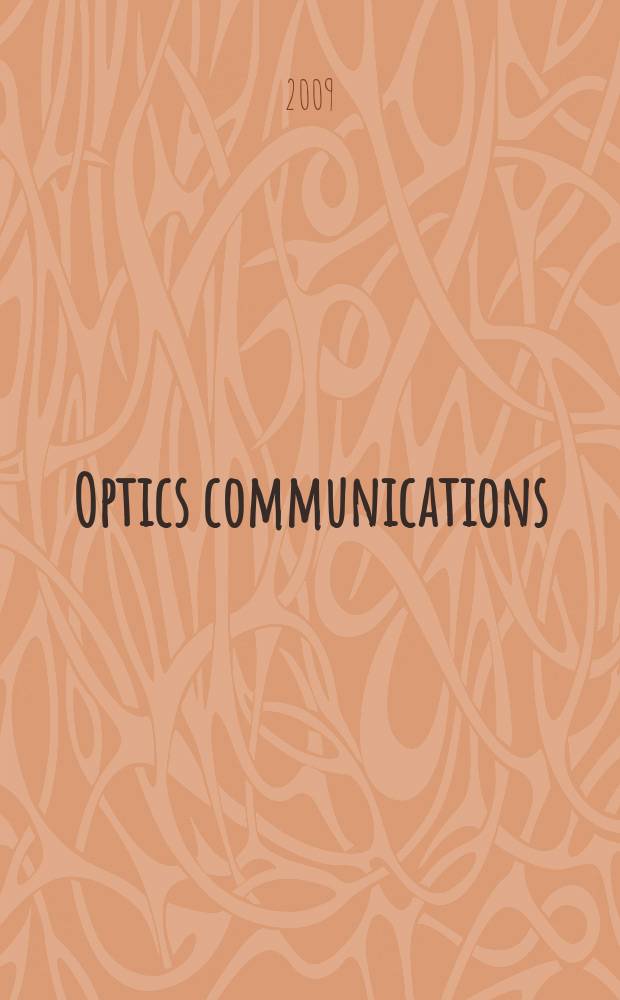 Optics communications : A j. devoted to the rapid publ. of short contributions in the field of optics a. interaction of light with matter. Vol. 282, iss. 13