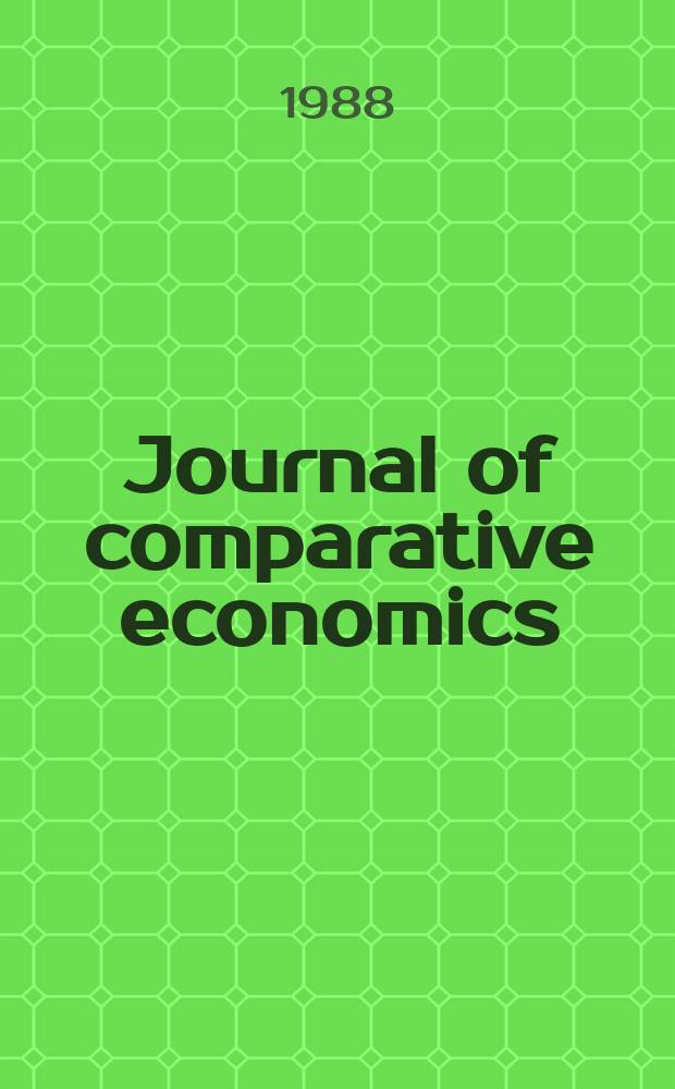 Journal of comparative economics : the j. of the Assoc. for comparative econ. studies. Vol. 12, № 3