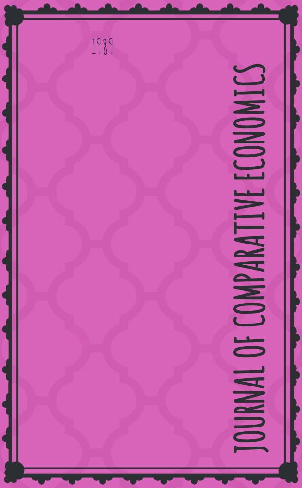Journal of comparative economics : the j. of the Assoc. for comparative econ. studies. Vol. 13, № 3