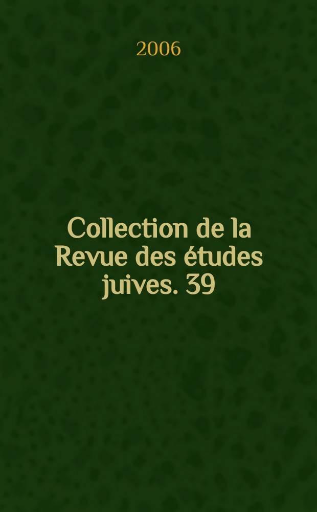 Collection de la Revue des études juives. 39 : Language politics and language survival = Язык политики и язык выживания:идиш язык среди хареди идиш послевоенной Британии