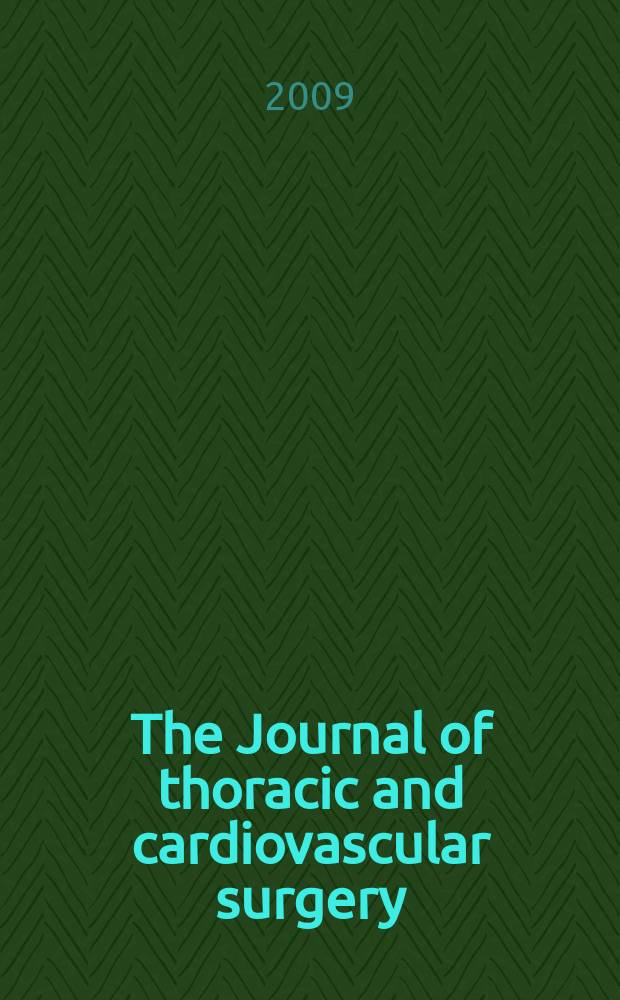 The Journal of thoracic and cardiovascular surgery : Official organ [of] the American association for thoracic surgery. Vol. 137, № 6