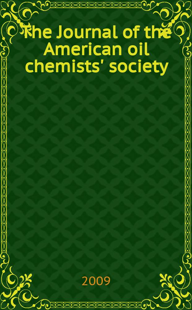 The Journal of the American oil chemists' society : Formerly publ. as Chemists' section, Cotton oil press Journal of the oil and fat industries, Oil and soap. Vol. 86, № 5