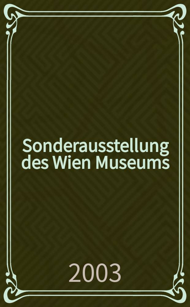 Sonderausstellung des Wien Museums = Специализорованные выставки музеев Вены