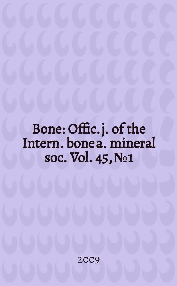 Bone : Offic. j. of the Intern. bone a. mineral soc. Vol. 45, № 1