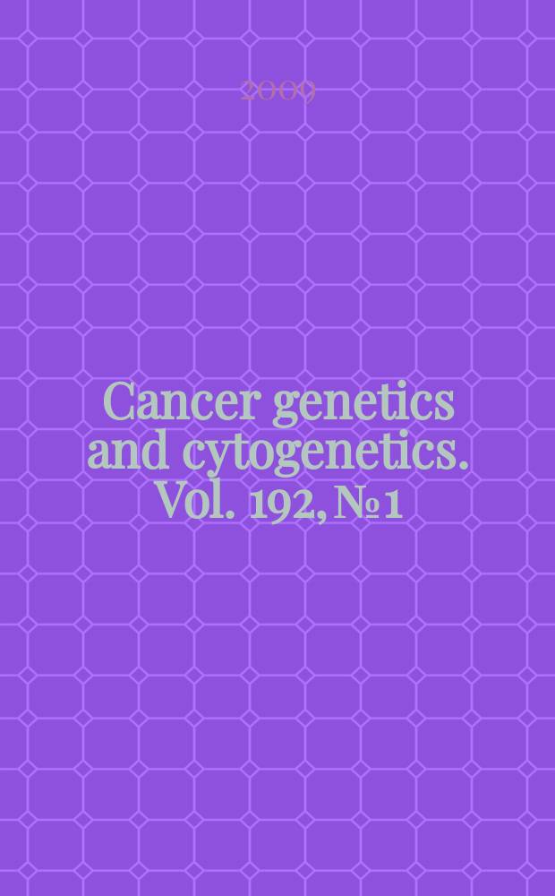 Cancer genetics and cytogenetics. Vol. 192, № 1