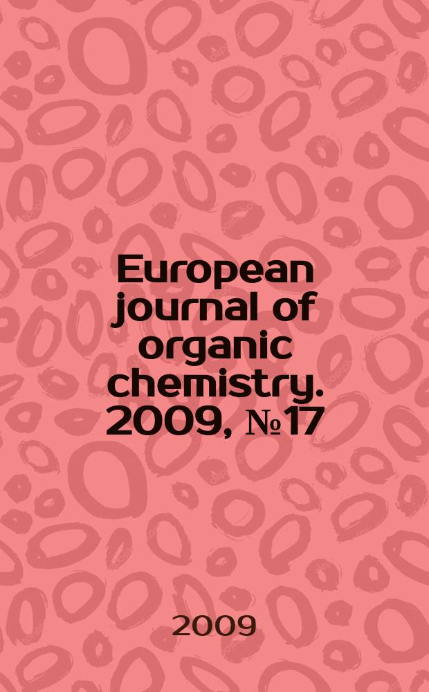 European journal of organic chemistry. 2009, № 17