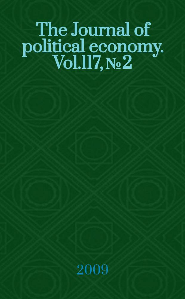 The Journal of political economy. Vol.117, № 2