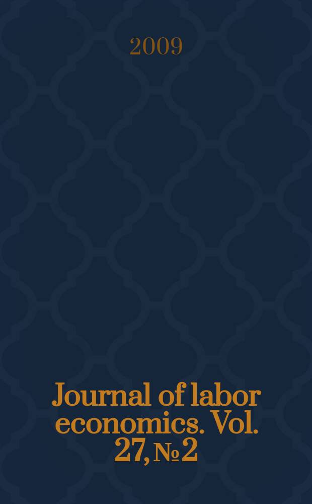 Journal of labor economics. Vol. 27, № 2