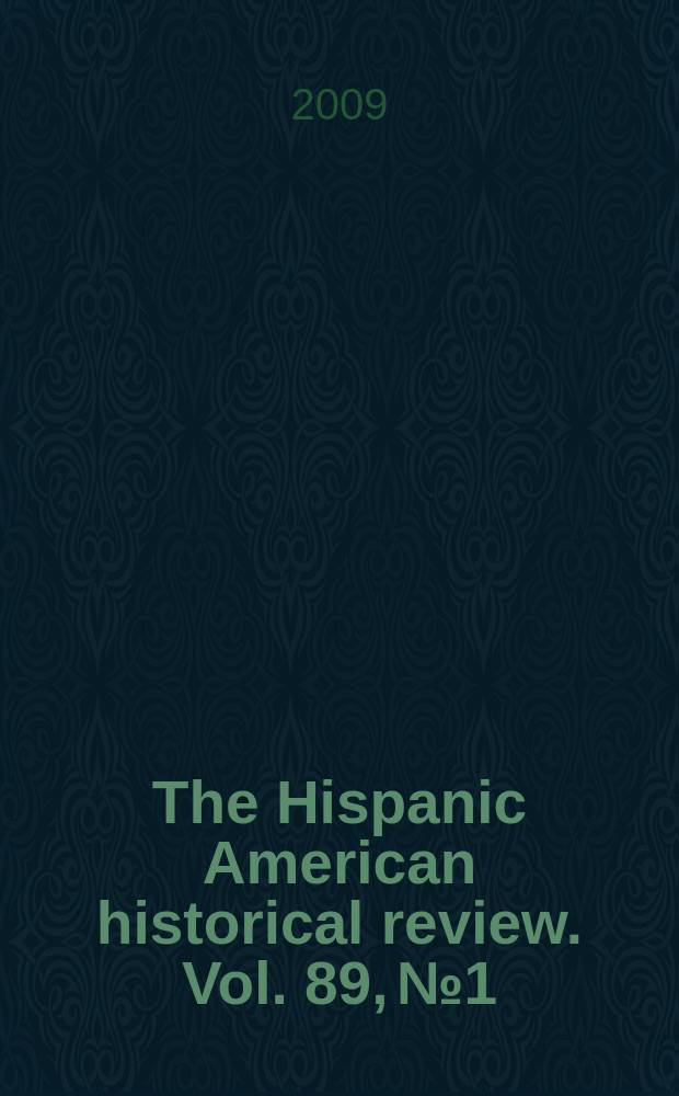 The Hispanic American historical review. Vol. 89, № 1
